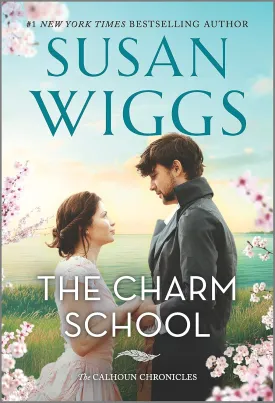 The Charm School: A Novel (The Calhoun Chronicles, 1) Mass Market Paperback  July 27, 2021